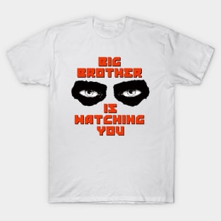 BIG BROTHER IS WATCHING YOU T-Shirt